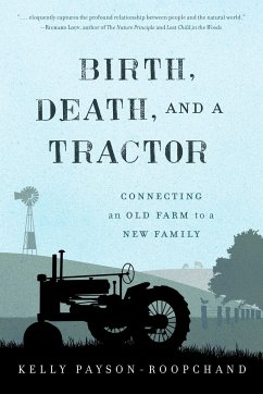 Birth, Death, and a Tractor: Connecting an Old Farm to a New Family - Payson-Roopchand, Kelly