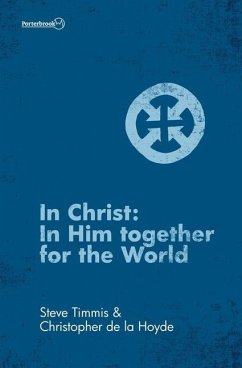 In Christ: In Him Together for the World - De La Hoyde, Christopher