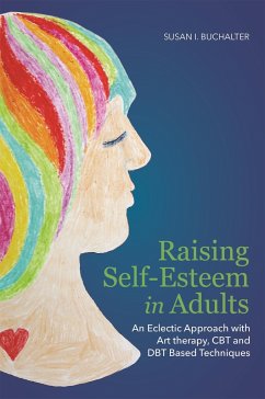 Raising Self-Esteem in Adults - Buchalter, Susan