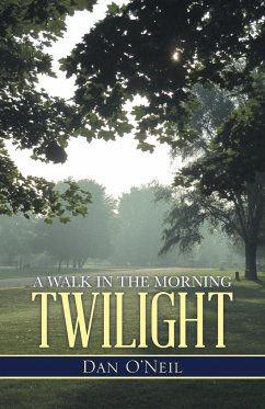 A Walk in the Morning Twilight - O'Neil, Dan