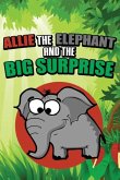 Allie the Elephant and the Big Surprise