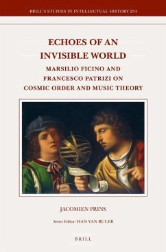 Echoes of an Invisible World: Marsilio Ficino and Francesco Patrizi on Cosmic Order and Music Theory - Prins, Jacomien