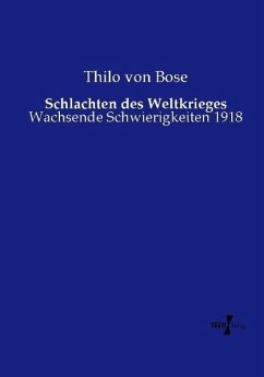 Schlachten des Weltkrieges - Bose, Thilo von
