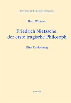 Friedrich Nietzsche, der erste tragische Philosoph (eBook, PDF) - Winteler, Reto