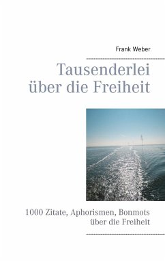 Tausenderlei über die Freiheit (eBook, ePUB) - Weber, Frank