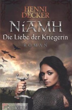 Niamh - Die Liebe der Kriegerin - Decker, Henni