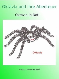 Oktavia und ihre Abenteuer - Oktavia in Not (eBook, ePUB) Oktavia und ihre Abenteuer - Oktavia in Not (eBook, ePUB)