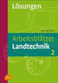 Arbeitsblätter Landtechnik 2. Lösungen (eBook, PDF) Arbeitsblätter Landtechnik 2. Lösungen (eBook, PDF)