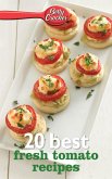Betty Crocker 20 Best Fresh Tomato Recipes (eBook, ePUB) Betty Crocker 20 Best Fresh Tomato Recipes (eBook, ePUB)