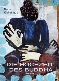 Die Hochzeit des Buddha (eBook, ePUB) - Oeljeklaus, Karin
