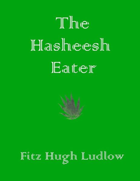The Hasheesh Eater (eBook, ePUB)