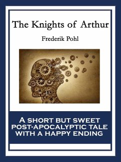 The Knights of Arthur (eBook, ePUB) - Pohl, Frederik