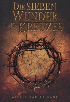 Die sieben Wunder des Kreuzes - Kamp, Wilkin van de