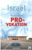 Israel - heilsame Provokation unserer Zeit Israel - heilsame Provokation unserer Zeit