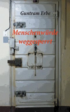 Menschenwürde weggesperrt