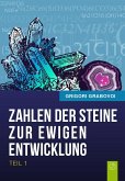 Die Zahlen Der Steine Zur Ewigen Entwicklung - Teil 1 (German Edition)