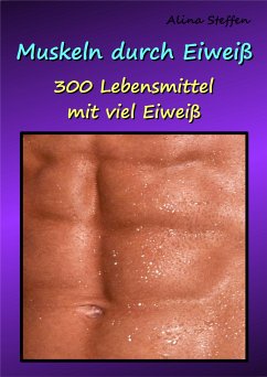 Muskeln durch Eiweiß (eBook, ePUB) - Steffen, Alina