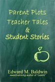 Parent Plots, Teacher Tales & Student Stories (eBook, ePUB)