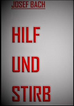 Hilf und Stirb (eBook, ePUB) - Bach, Josef