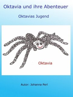 Oktavia und ihre Abenteuer - Oktavias Jugend (eBook, ePUB) Oktavia und ihre Abenteuer - Oktavias Jugend (eBook, ePUB)