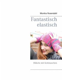 Fantastisch elastisch (eBook, ePUB) - Rosendahl, Monika