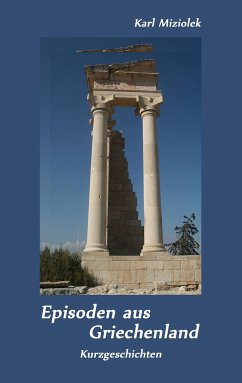 Episoden aus Griechenland (eBook, ePUB) - Miziolek, Karl