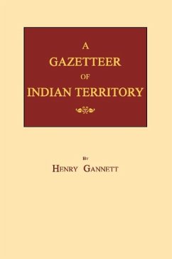 A Gazetteer of Indian Territory - Gannett, Henry
