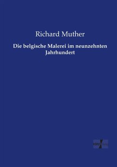 Die belgische Malerei im neunzehnten Jahrhundert - Muther, Richard