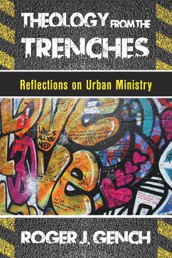 Theology from the Trenches - Gench, Roger J.