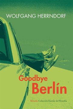 Goodbye Berlín - Castro Flórez, Fernando; Herrndorf, Wolfgang; Wolfgang Herrndorf