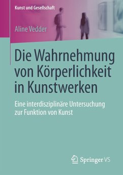 Die Wahrnehmung von Körperlichkeit in Kunstwerken - Vedder, Aline