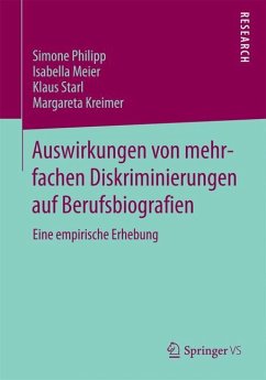 Auswirkungen von mehrfachen Diskriminierungen auf Berufsbiografien - Philipp, Simone;Meier, Isabella;Starl, Klaus