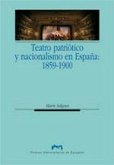 Teatro patriótico y nacionalismo en España, 1859-1900 Teatro patriótico y nacionalismo en España, 1859-1900