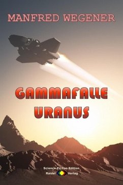 Gammafalle Uranus (Science Fiction Roman) (eBook, ePUB) - Wegener, Manfred