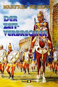 Der Zeitverbrecher (Science Fiction Roman) (eBook, ePUB) - Wegener, Manfred