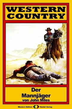 WESTERN COUNTRY 45: Der Mannjäger (eBook, ePUB) - Miles, John