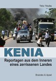 KENIA: Reportagen aus dem Inneren eines zerissenen Landes (eBook, PDF)