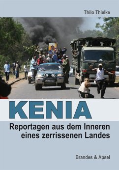 KENIA: Reportagen aus dem Inneren eines zerissenen Landes (eBook, PDF) - Thielke, Thilo