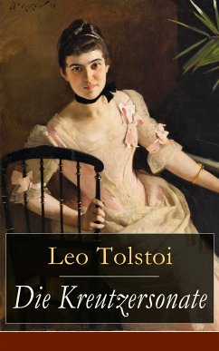 Die Kreutzersonate (eBook, ePUB) - Tolstoi, Leo