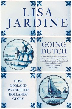 Going Dutch: How England Plundered Holland's Glory (Text Only) (eBook, ePUB) - Jardine, Lisa