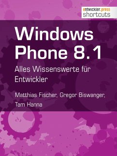 Windows Phone 8.1 (eBook, ePUB) - Fischer, Matthias; Biswanger, Gregor; Hanna, Tam