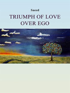 Triumph Of Love Over Ego (eBook, ePUB) - Habibzadeh, Saeed