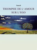 Triomphe de l'Amour sur l'Ego (eBook, ePUB)