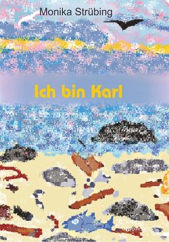 Ich bin Karl (eBook, ePUB) - Strübing, Monika