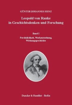 Leopold von Ranke in Geschichtsdenken und Forschung, 2 Bde. - Henz, Günter J.