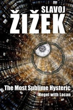 The Most Sublime Hysteric (eBook, ePUB) - Zizek, Slavoj