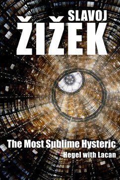 The Most Sublime Hysteric (eBook, PDF) - Zizek, Slavoj