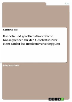 Handels- und gesellschaftsrechtliche Konsequenzen für den Geschäftsführer einer GmbH bei Insolvenzverschleppung (eBook, PDF)
