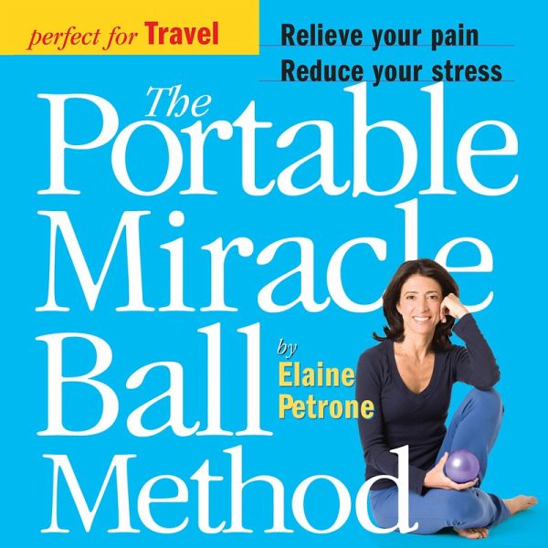 The Portable Miracle Ball Method (eBook, ePUB) The Portable Miracle Ball Method (eBook, ePUB)