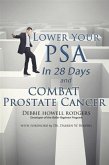 Lower Your PSA in 28 Days and Combat Prostate Cancer (eBook, ePUB) Lower Your PSA in 28 Days and Combat Prostate Cancer (eBook, ePUB)